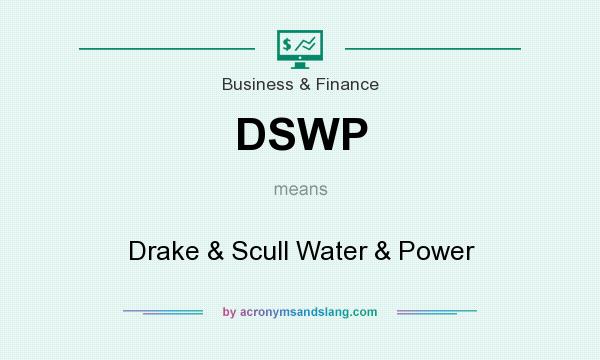 What does DSWP mean? It stands for Drake & Scull Water & Power