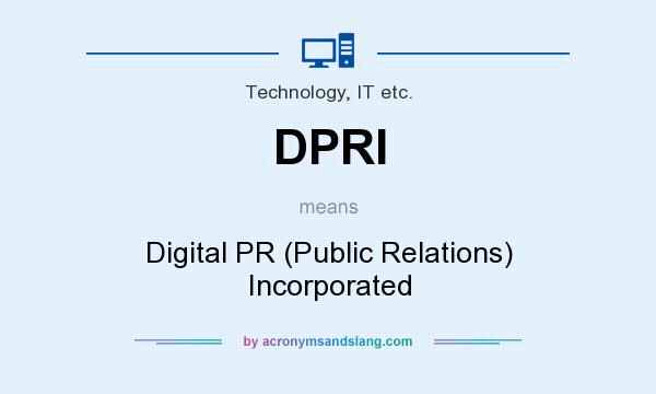 What does DPRI mean? It stands for Digital PR (Public Relations) Incorporated