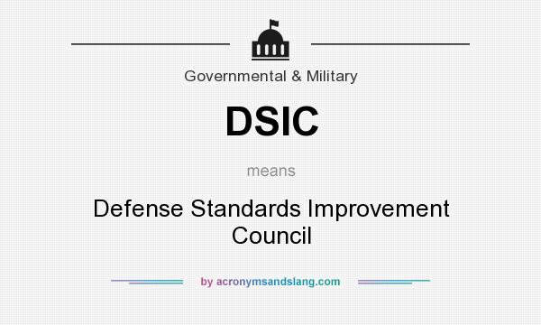 What does DSIC mean? It stands for Defense Standards Improvement Council