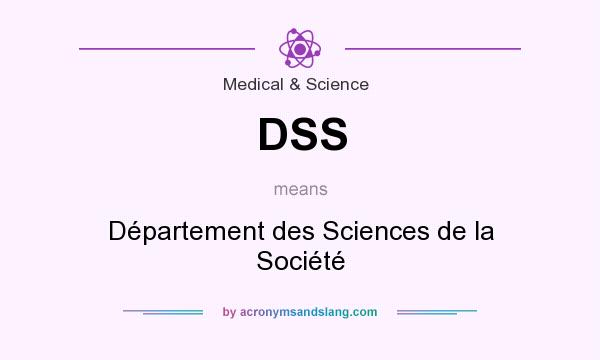 What does DSS mean? It stands for Département des Sciences de la Société