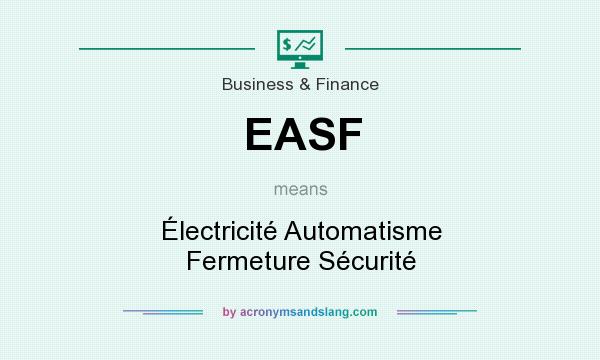 What does EASF mean? It stands for Électricité Automatisme Fermeture Sécurité