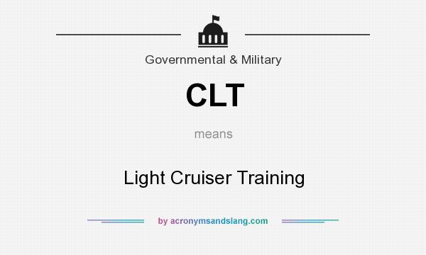 What does CLT mean? It stands for Light Cruiser Training