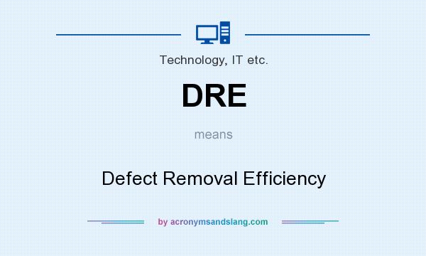 What does DRE mean? It stands for Defect Removal Efficiency
