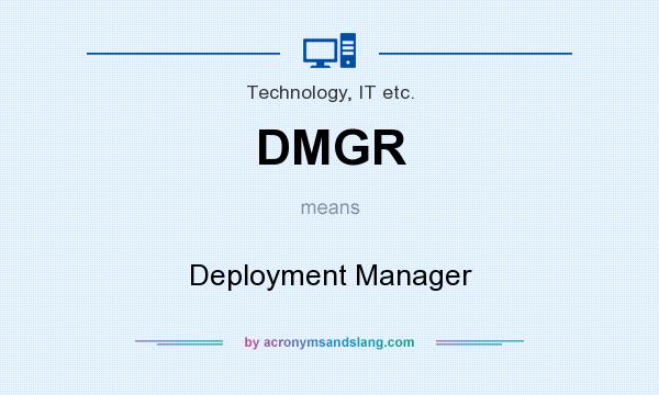 What does DMGR mean? It stands for Deployment Manager