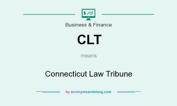 What does CLT mean? It stands for Connecticut Law Tribune