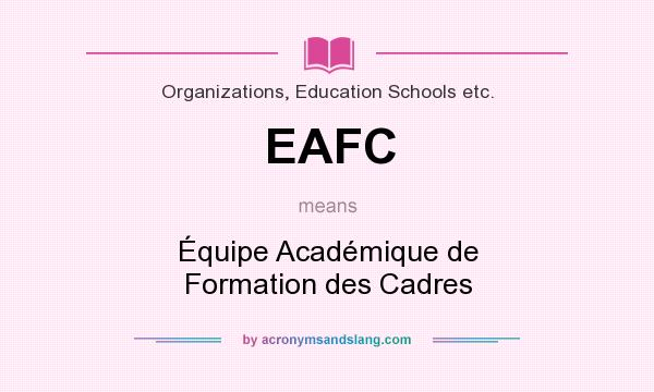 What does EAFC mean? It stands for Équipe Académique de Formation des Cadres