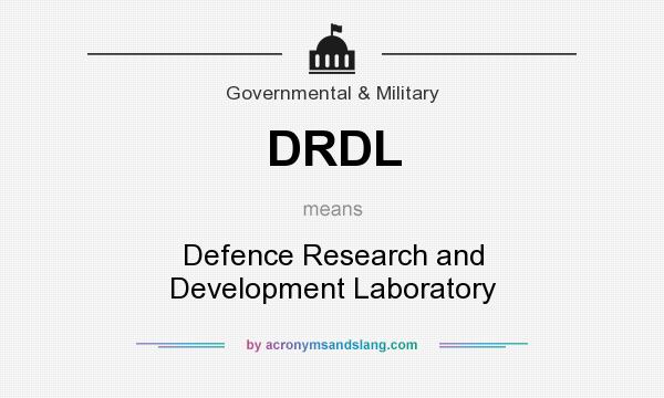 What does DRDL mean? It stands for Defence Research and Development Laboratory