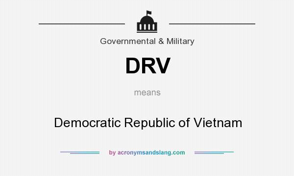 What does DRV mean? It stands for Democratic Republic of Vietnam