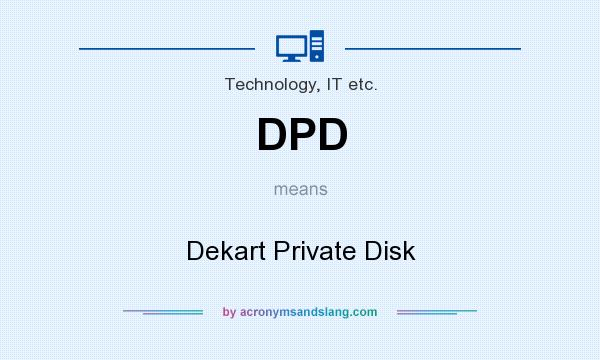 What does DPD mean? It stands for Dekart Private Disk