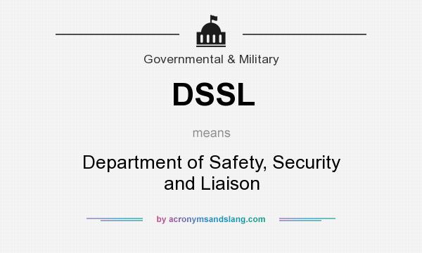 What does DSSL mean? It stands for Department of Safety, Security and Liaison