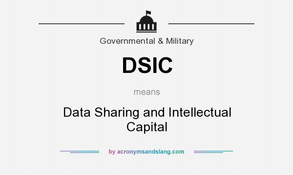 What does DSIC mean? It stands for Data Sharing and Intellectual Capital