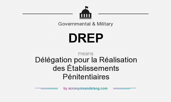 What does DREP mean? It stands for Délégation pour la Réalisation des Établissements Pénitentiaires