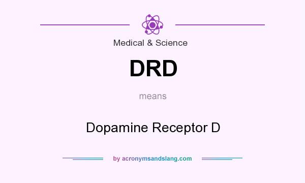 What does DRD mean? It stands for Dopamine Receptor D