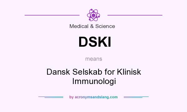 What does DSKI mean? It stands for Dansk Selskab for Klinisk Immunologi
