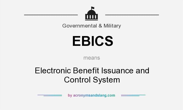What does EBICS mean? It stands for Electronic Benefit Issuance and Control System
