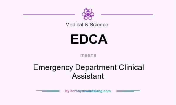 What does EDCA mean? It stands for Emergency Department Clinical Assistant