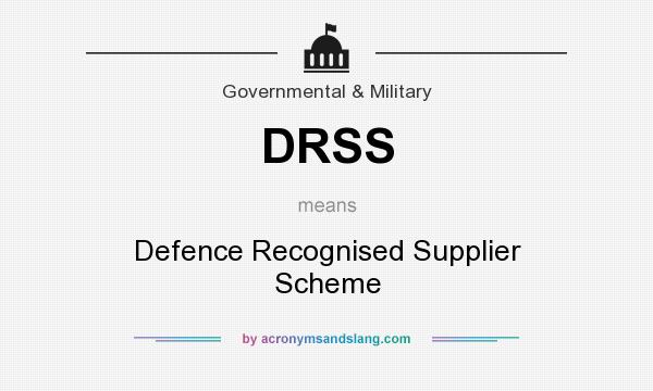 What does DRSS mean? It stands for Defence Recognised Supplier Scheme
