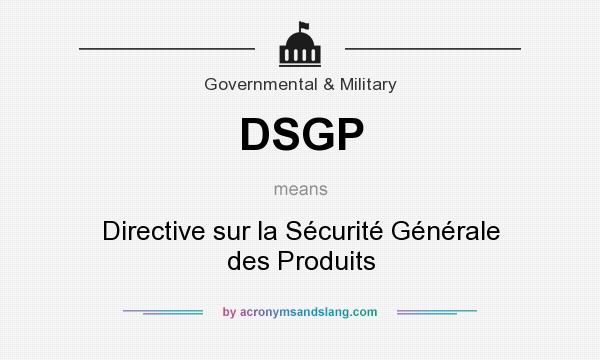 What does DSGP mean? It stands for Directive sur la Sécurité Générale des Produits