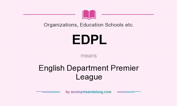 What does EDPL mean? It stands for English Department Premier League