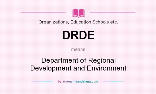 What does DRDE mean? It stands for Department of Regional Development and Environment