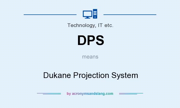 What does DPS mean? It stands for Dukane Projection System