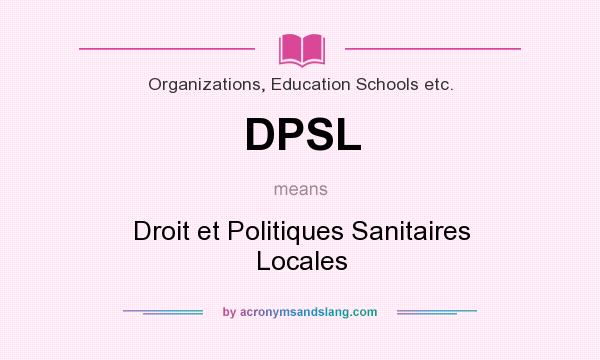 What does DPSL mean? It stands for Droit et Politiques Sanitaires Locales