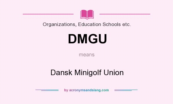 What does DMGU mean? It stands for Dansk Minigolf Union
