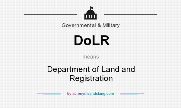 What does DoLR mean? It stands for Department of Land and Registration