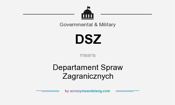 What does DSZ mean? It stands for Departament Spraw Zagranicznych