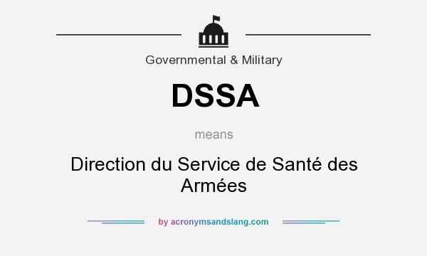 What does DSSA mean? It stands for Direction du Service de Santé des Armées