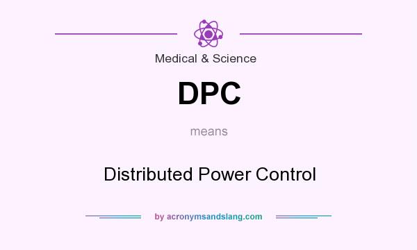 What does DPC mean? It stands for Distributed Power Control