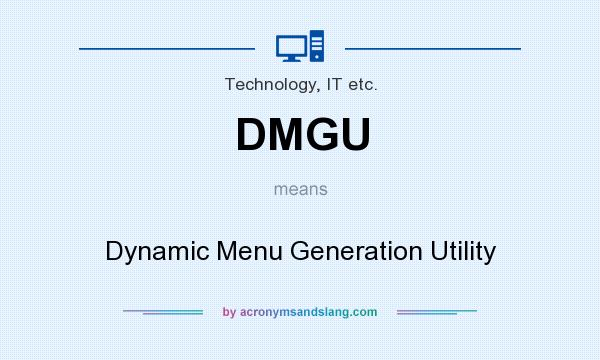 What does DMGU mean? It stands for Dynamic Menu Generation Utility