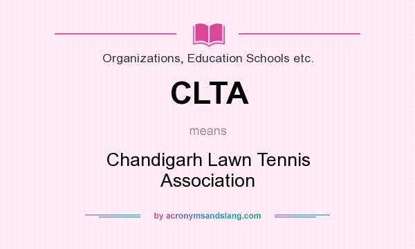 What does CLTA mean? It stands for Chandigarh Lawn Tennis Association
