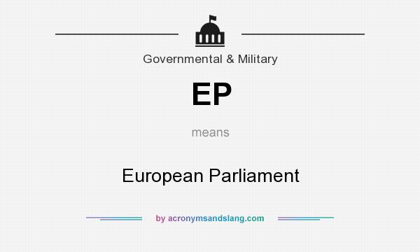 What does EP mean? It stands for European Parliament