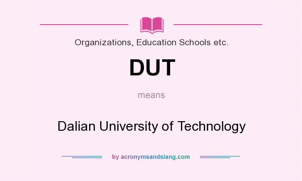 What does DUT mean? It stands for Dalian University of Technology