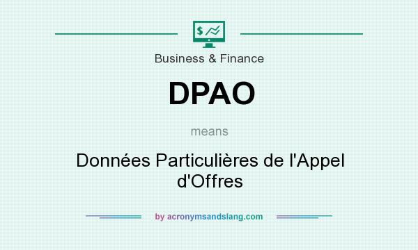 What does DPAO mean? It stands for Données Particulières de l`Appel d`Offres