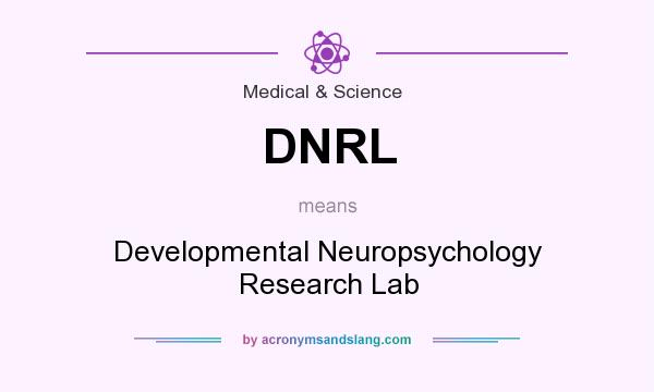 What does DNRL mean? It stands for Developmental Neuropsychology Research Lab