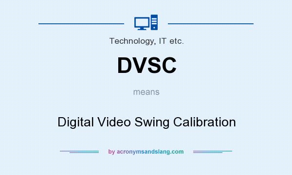 What does DVSC mean? It stands for Digital Video Swing Calibration