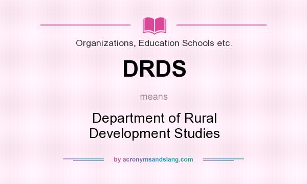 What does DRDS mean? It stands for Department of Rural Development Studies
