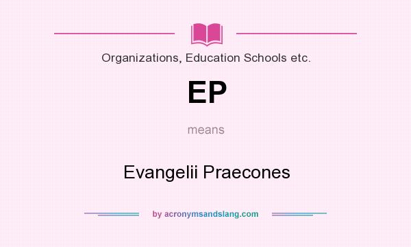 What does EP mean? It stands for Evangelii Praecones