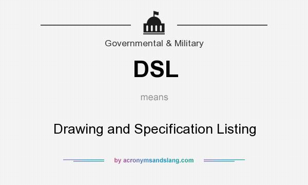 What does DSL mean? It stands for Drawing and Specification Listing