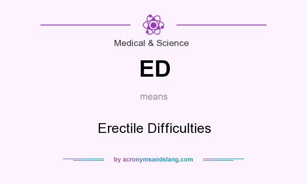 What does ED mean? It stands for Erectile Difficulties
