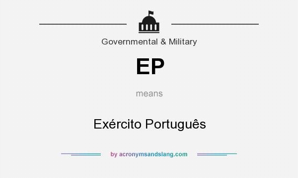 What does EP mean? It stands for Exército Português