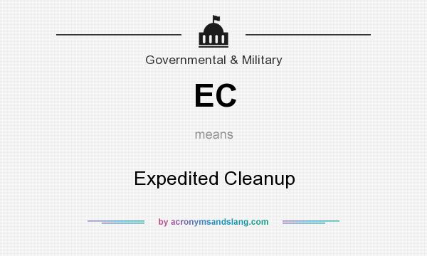 What does EC mean? It stands for Expedited Cleanup