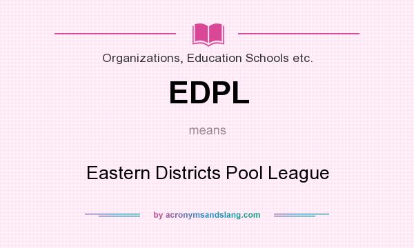 What does EDPL mean? It stands for Eastern Districts Pool League