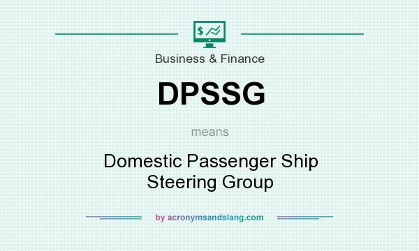 What does DPSSG mean? It stands for Domestic Passenger Ship Steering Group
