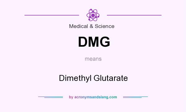 What does DMG mean? It stands for Dimethyl Glutarate