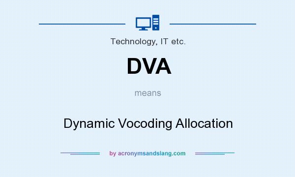 What does DVA mean? It stands for Dynamic Vocoding Allocation