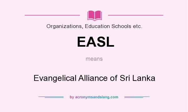 What does EASL mean? It stands for Evangelical Alliance of Sri Lanka
