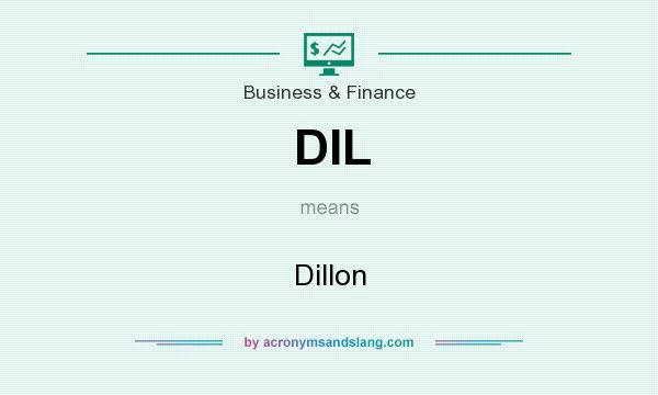 What does DIL mean? It stands for Dillon